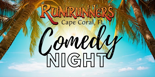 Cape Coral Comedy Night at Rumrunners