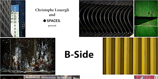 Image principale de Christope Louergli & Spaces Tour & Taxis Present :"  B-SIDE " Le Vernissage