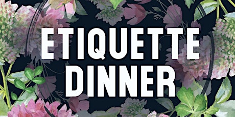 Management Students' Society Presents: 17th Annual Etiquette Dinner  primary image