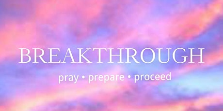 Breakthrough: Pray | Prepare | Proceed primary image