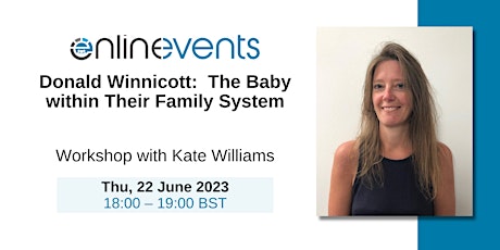 Donald Winnicott:  The Baby within Their Family System - Kate Williams