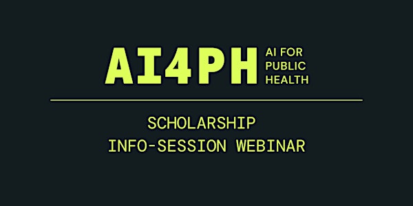 AI4PH Scholarship Info-session Webinar