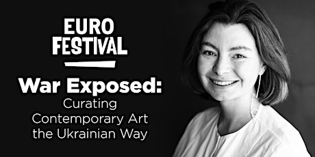 EuroFestival - War Exposed: Curating Contemporary Art the Ukrainian Way primary image