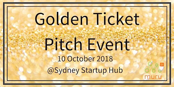muru-D Golden Ticket Pitch Night Sydney