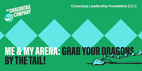 Me & My Arena: Conscious  Leadership Foundation – (CL1)