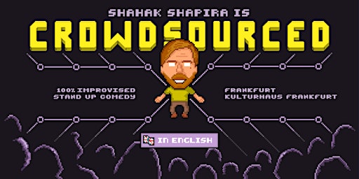 Hauptbild für Shahak Shapira - CROWDSOURCED - Improvised Comedy | FRANKFURT | ENGLISH