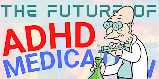 The Future of ADHD Medication  primary image