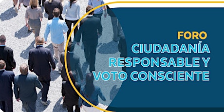 Hauptbild für Foro Ciudadanía Responsable y Voto Consciente