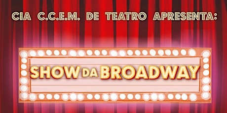 Imagem principal do evento CCEM APRESENTA: Show da Broadway 