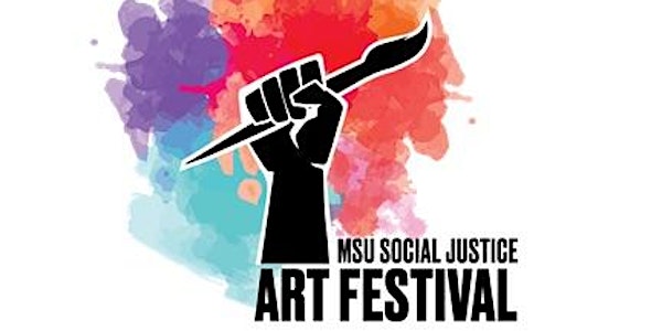 MSU 2nd Annual Social Justice Art Festival