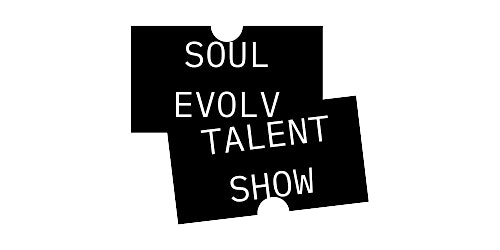 Virtual Auditions | 2023 Soul Evolv Talent Show primary image