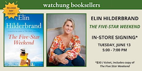 Watchung Booksellers Welcomes Elin Hilderbrand, "The Five-Star Weekend"