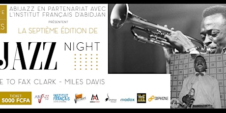 Image principale de Ivoire Jazz Night 7 - Miles Davis & Fax Clark
