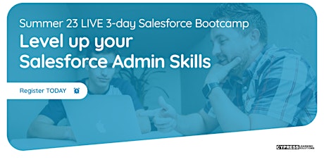 3-day Salesforce Admin Bootcamp (in Lightning): June 13-15, 2023