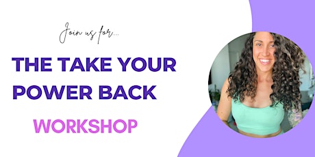 The Take Your Power Back Workshop with Jennifer Tabrizi primary image