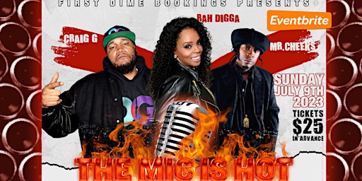 First Dime presents "THE MIC IS HOT" with  Rah Digga- Mr. Cheeks & Craig G primary image