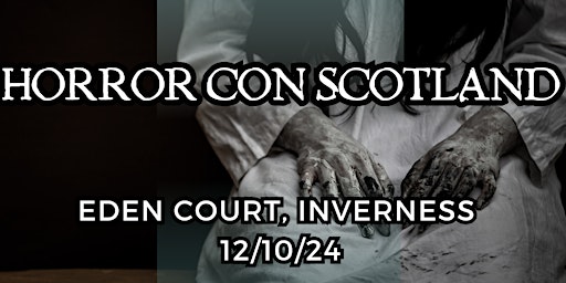 Imagen principal de Horror Con Scotland - Inverness 2024