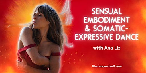Imagem principal do evento Sensual Embodiment & Somatic-Expressive Dance with Ana Liz
