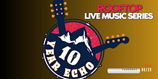 Rooftop Live Music Series | featuring: 10 Year Echo primary image