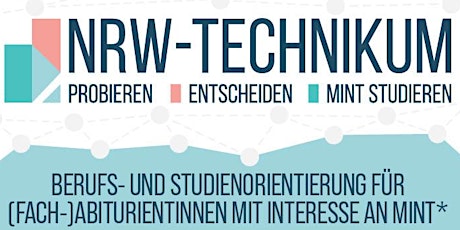 Hauptbild für NRW-Technikum 2023: Probieren. Entscheiden. MINT Studieren.
