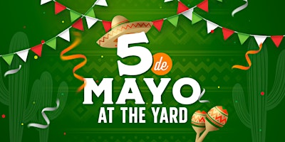Primaire afbeelding van Cinco de Mayo at The Yard