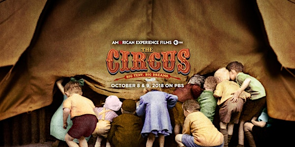 American Experience's The Circus: Preview and Discussion