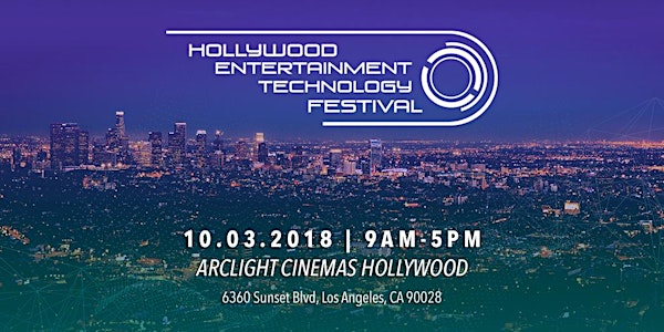 2018 Hollywood Entertainment Technology Festival (HETFest)
