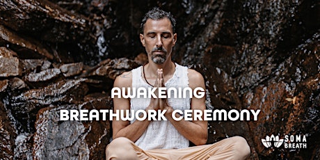 SOMA Breath® Awakening Breathwork Ceremony