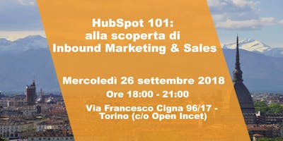 HubSpot 101: alla scoperta di Inbound Marketing & Sales HubSpot 101: alla scoperta di Inbound Marketing & Sales