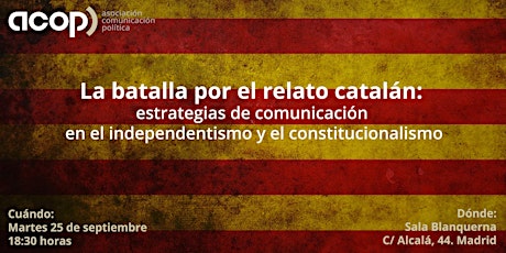 La batalla por el relato catalán: estrategias de comunicación en el independentismo y el constitucionalismo
