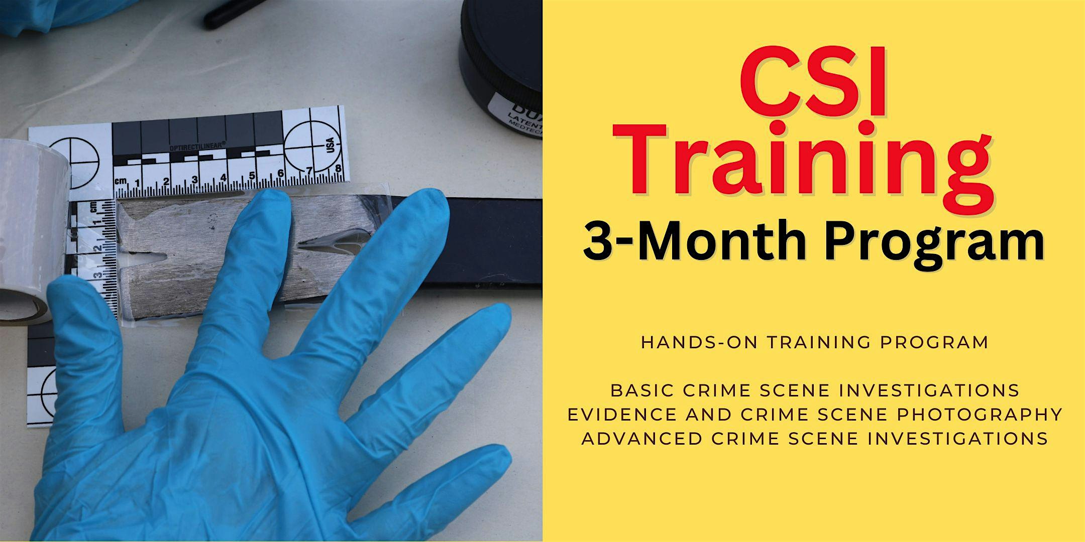 Join 3-Month Crime Scene Investigation  Hands-On Training Program