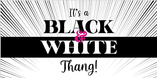 Primaire afbeelding van 2024 It's a Black & White Thang!  ...ADULTS ONLY