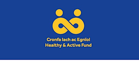 Sioe deithiol y Gronfa Iach ac Egnïol/Healthy and Active Fund Roadshow primary image