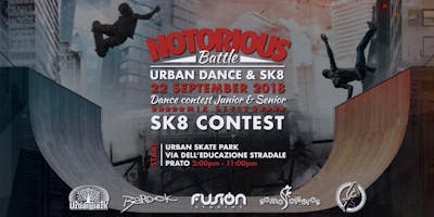 Notorious Urban Dance & Skate Battle presso URBAN SKATE PARK, 59100 Prato - Sabato 22 Settembre Notorious Urban Dance & Skate Battle presso URBAN SKATE PARK, 59100 Prato - Sabato 22 Settembre