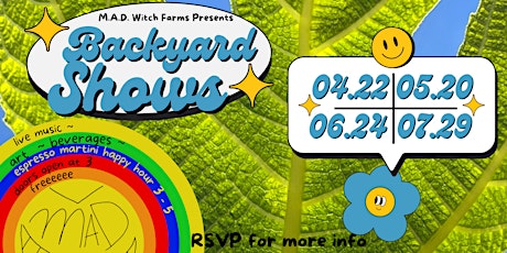 Backyard Shows at M.A.D. Witch Farms