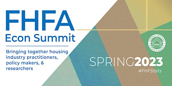 FHFA Spring 2023 Econ Summit
