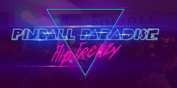 Flip Frenzy @ Pinball Paradise - October