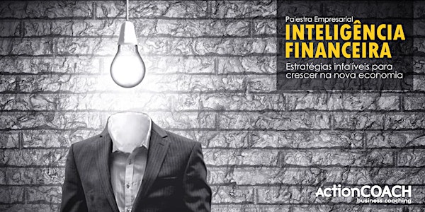 Inteligência Financeira - Estratégias infalíveis para CRESCER na nova econo...