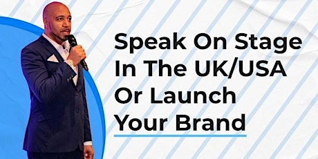 Speak on Stage in the UK/USA and Launch Your Business primary image