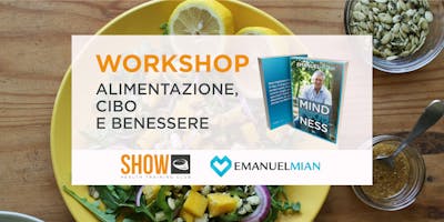 WORKSHOP ALIMENTAZIONE, CIBO E BENESSERE WORKSHOP ALIMENTAZIONE, CIBO E BENESSERE
