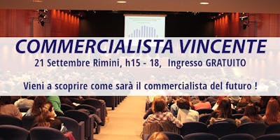 COMMERCIALISTA VINCENTE, Rimini, 21 settembre COMMERCIALISTA VINCENTE, Rimini, 21 settembre