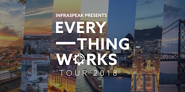 Infraspeak Everything Works Tour 2018 — Lisboa