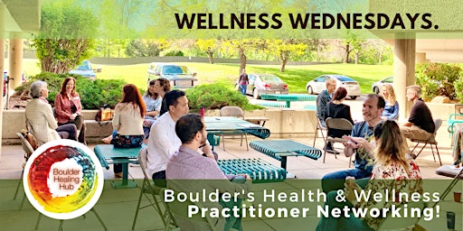 Imagem principal do evento Wellness Wednesdays - Boulder's Health & Wellness Practitioner Networking!