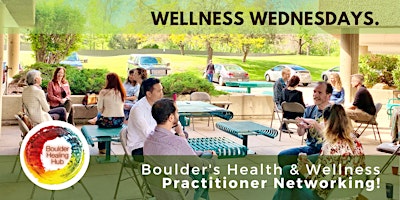 Imagem principal do evento Wellness Wednesdays - Boulder's Health & Wellness Practitioner Networking!
