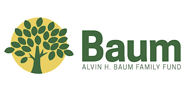 Alvin H. Baum Family Fund Invites You!