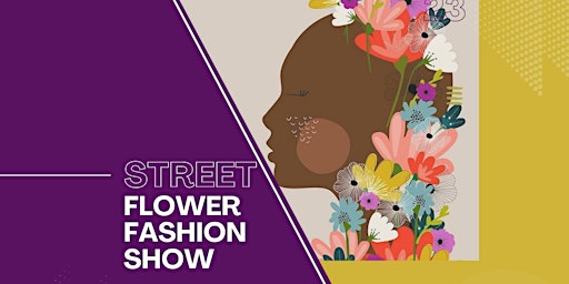 2nd Annual Street Flower Fashion Show primary image