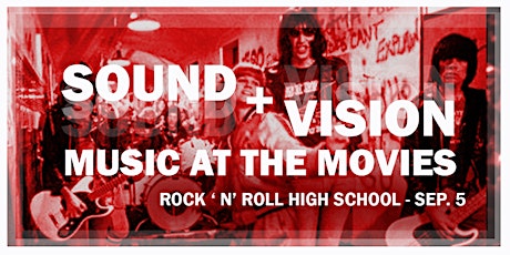 Rock -n- Roll High School -  Sound+Vision: Music at the Movies