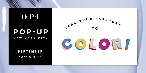 PASSPORT TO COLOR :: A Pop-Up Experience presented by OPI