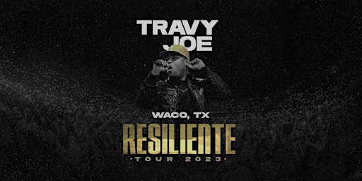 Travy Joe -  Resiliente Tour - Waco, TX