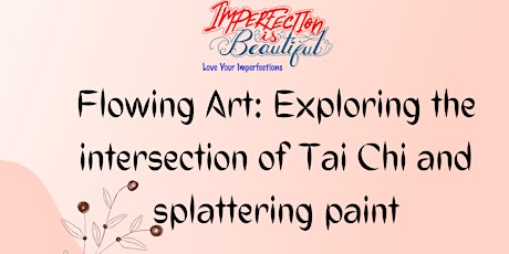 Flowing Art: Exploring the intersection of Tai Chi and splattering paint